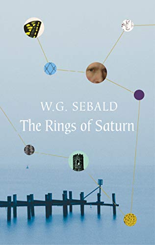 The Rings of Saturn: by W.G. Sebald